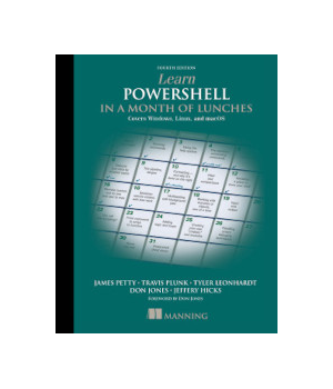 Learn PowerShell in a Month of Lunches, 4th Edition