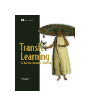 Transfer Learning for Natural Language Processing