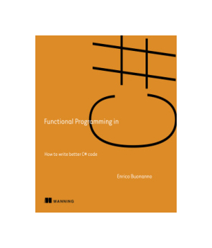 Functional Programming in C#, 2nd Edition