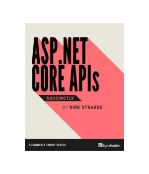 ASP.NET Core APIs Succinctly