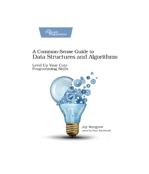 A Common-Sense Guide to Data Structures and Algorithms