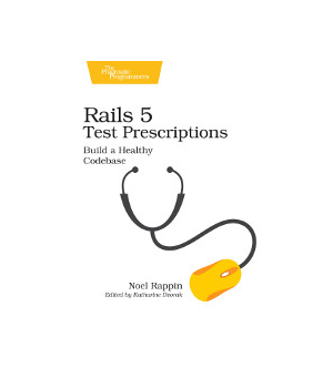 Rails 5 Test Prescriptions