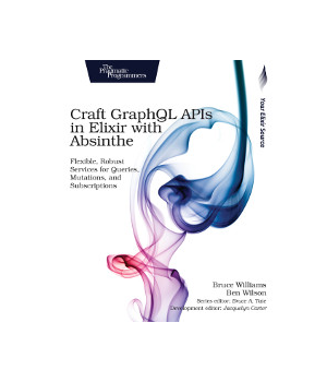 Craft GraphQL APIs in Elixir with Absinthe