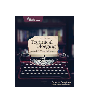 Technical Blogging, 2nd Edition