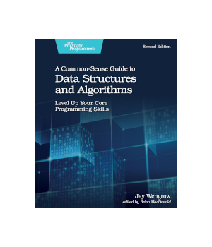 A Common-Sense Guide to Data Structures and Algorithms, 2nd Edition
