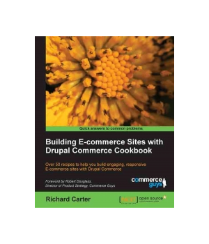Building E-commerce Sites with Drupal Commerce Cookbook
