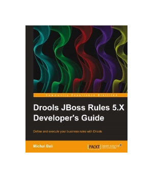 Drools JBoss Rules 5.X Developer's Guide
