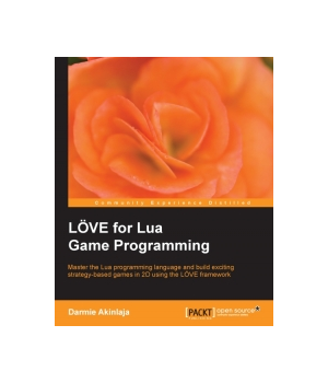 LOVE for Lua Game Programming