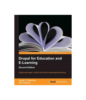 Drupal for Education and E-Learning, 2nd Edition