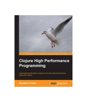 Clojure High Performance Programming