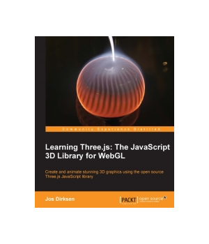 Learning Three.js: The JavaScript 3D Library for WebGL