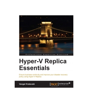 Hyper-V Replica Essentials