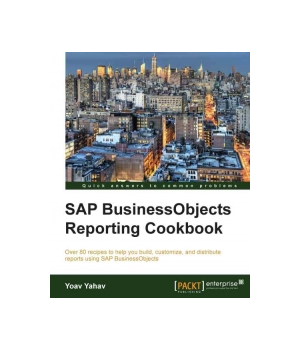 SAP BusinessObjects Reporting Cookbook