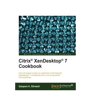 Citrix XenDesktop 7 Cookbook