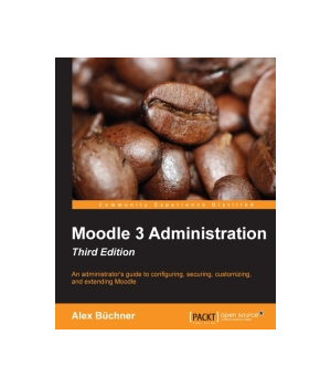 Moodle 3 Administration, 3rd Edition