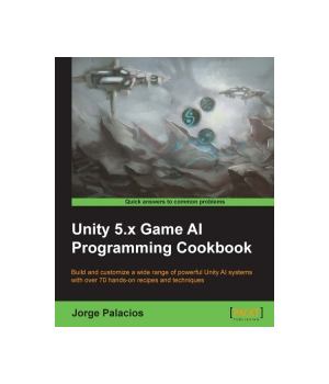 Unity 5.x Game AI Programming Cookbook