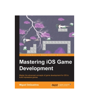 Mastering iOS Game Development