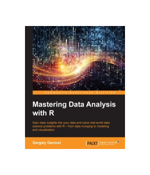 Mastering Data Analysis with R