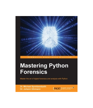 Mastering Python Forensics