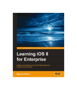 Learning iOS 8 for Enterprise