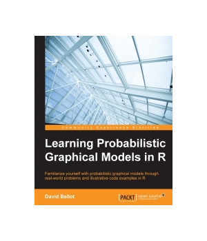 Learning Probabilistic Graphical Models in R