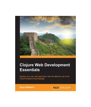 Clojure Web Development Essentials