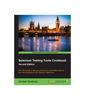 Selenium Testing Tools Cookbook, 2nd Edition