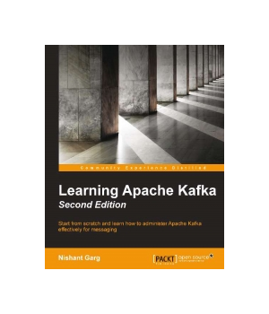 Learning Apache Kafka, 2nd Edition