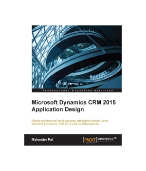 Microsoft Dynamics CRM 2015 Application Design