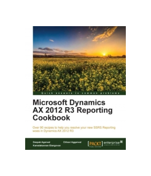 Microsoft Dynamics AX 2012 R3 Reporting Cookbook