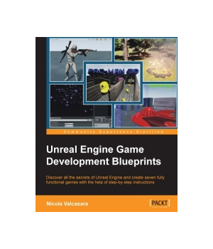 Unreal Engine Game Development Blueprints