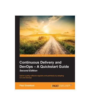 Continuous Delivery and DevOps: A Quickstart Guide, 2nd Edition