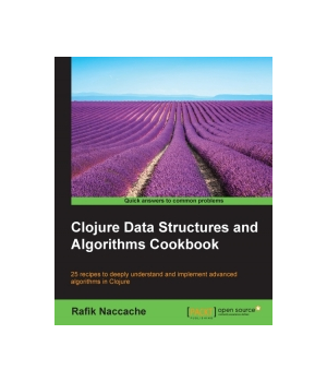 Clojure Data Structures and Algorithms Cookbook