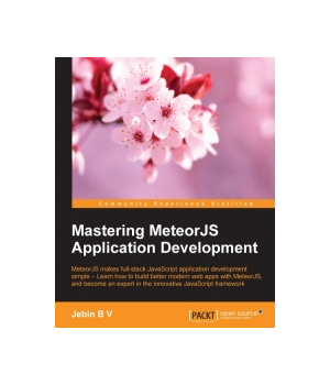 Mastering MeteorJS Application Development