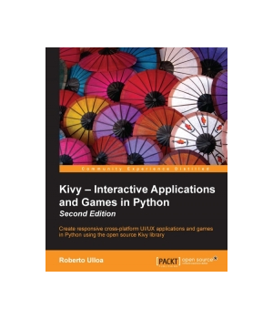 Kivy - Interactive Applications and Games in Python, 2nd Edition