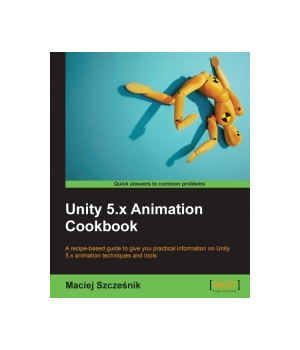 Unity 5.x Animation Cookbook