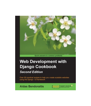 Web Development with Django Cookbook, 2nd Edition