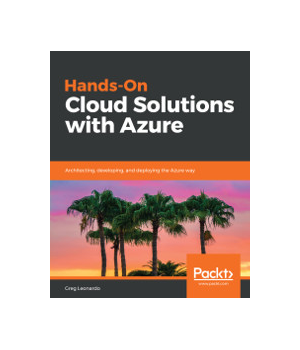 Hands-On Cloud Solutions with Azure