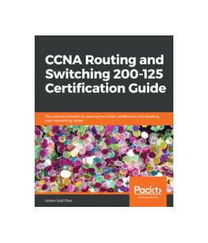 CCNA Routing and Switching 200-125 Certification Guide