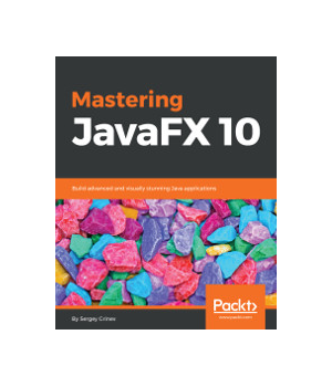 Mastering JavaFX 10