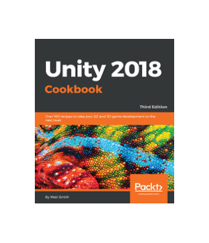 Unity 2018 Cookbook, 3rd Edition