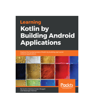 Learning Kotlin by building Android Applications