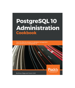 PostgreSQL 10 Administration Cookbook