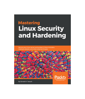Mastering Linux Security and Hardening