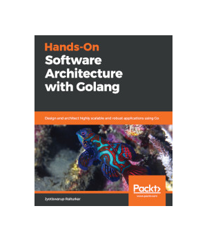 Hands-On Software Architecture with Golang