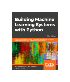 Building Machine Learning Systems with Python, 3rd Edition