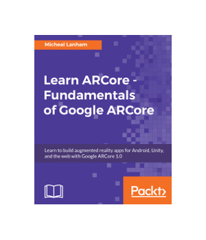 Learn ARCore - Fundamentals of Google ARCore