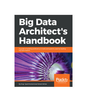 Big Data Architect's Handbook