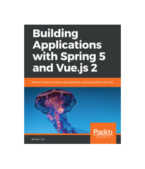 Building Applications with Spring 5 and Vue.js 2