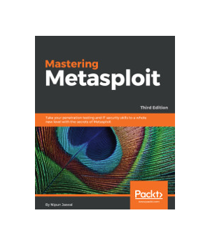 Mastering Metasploit, 3rd Edition